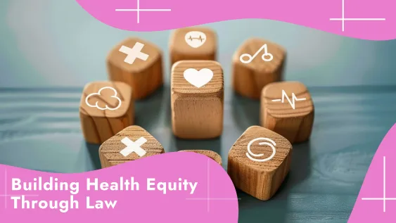 Building Health Equity Through Law